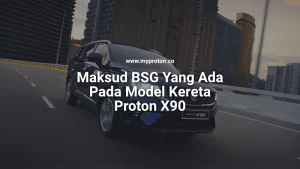 maksud bsg yang ada pada model kereta proton x90