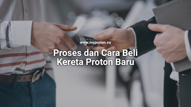proses beli kereta proton baru