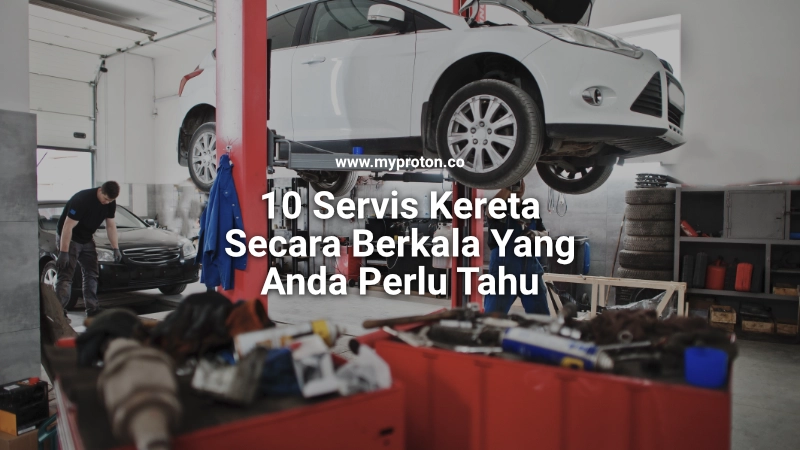 10 servis kereta secara berkala yang anda perlu tahu